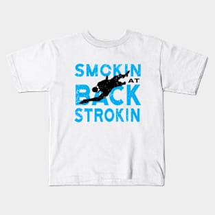 Smokin at BackStrokin Swimmer Kids T-Shirt